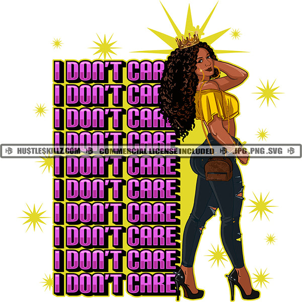 I Don't Care Quote Melanin Woman Queen Power SVG PNG JPG Vector Cut Cutting Silhouette