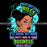 I Pay My Own Bills Quotes Woman Power SVG PNG JPG Vector Cut Cutting Silhouette