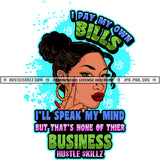 I Pay My Own Bills Quotes Woman Power SVG PNG JPG Vector Cut Cutting Silhouette