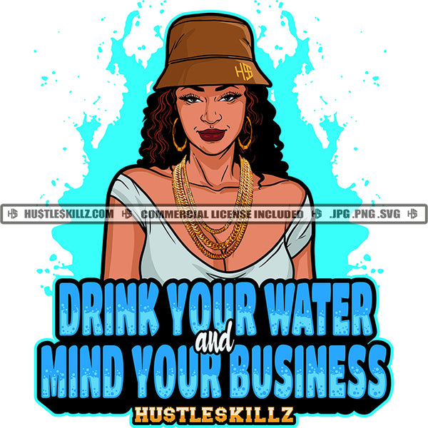 Drink Your Water Mind Your Business Woman Quotes SVG PNG JPG Vector Cut Cutting Silhouette