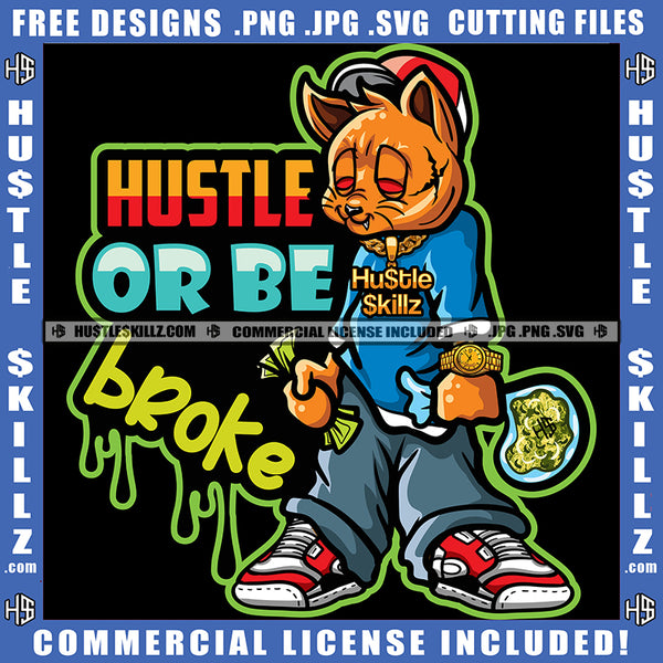 Hustle Or Be Broke Cannabis Smoking Blunt Marijuana Weed leaf Cat Face Puff Grind Logo Hustle Skillz SVG PNG JPG Vector Cut Files Silhouette Cricut