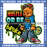 Hustle Or Be Broke Cannabis Smoking Blunt Marijuana Weed leaf Cat Face Puff Grind Logo Hustle Skillz SVG PNG JPG Vector Cut Files Silhouette Cricut