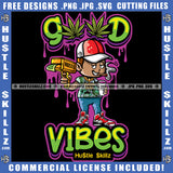 Good Vibes Quotes Man Smoking Pot Blunt Mary Jane Cannabis Hemp Marijuana Logo Hustle Skillz SVG PNG JPG Vector Cut  Files Silhouette Cricut