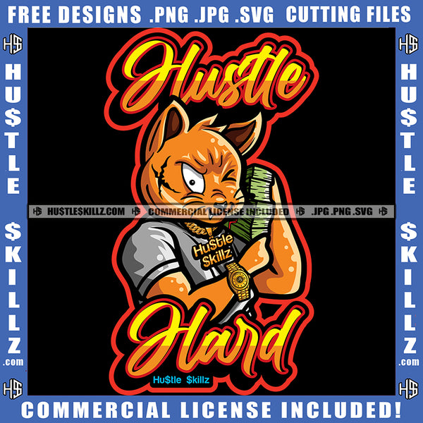 Hustle Hard Gangster Cat  Holding Money Bags Coins Grind Hustling Hustler Logo Hustle Skillz SVG PNG JPG Vector Cut Files Silhouette Cricut