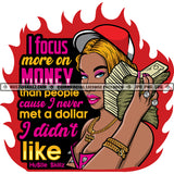 I Focus More On Money That People Hustler Grind Hustle Skillz SVG PNG JPG Silhouette Cricut Cut Files