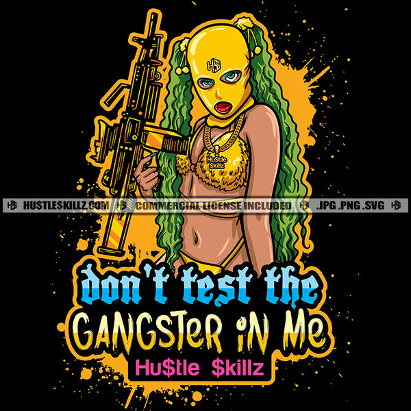 Don't Test The Gangster In Me Hustler Grind Hustle Skillz SVG PNG JPG Silhouette Cricut Cut Files