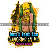 Don't Test The Gangster In Me Hustler Grind Hustle Skillz SVG PNG JPG Silhouette Cricut Cut Files