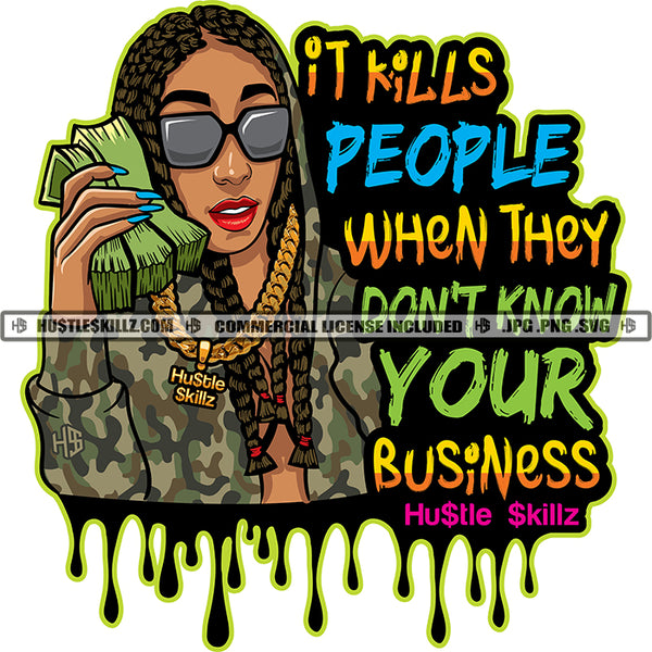 It Kills People When They Don't Know Your Business Hustler Grind Hustle Skillz SVG PNG JPG Silhouette Cricut Cut Files