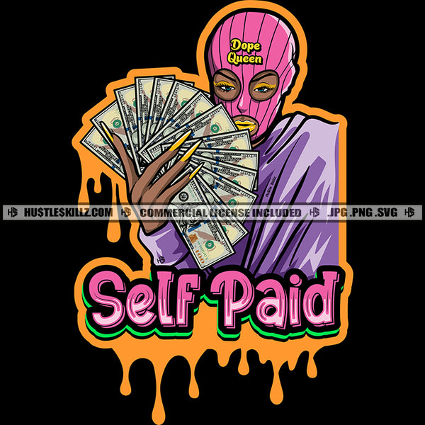 Self Paid Gangster Woman Pink Ski Mask Dope Queen Money Spread Cash Grind Dripping Hustler Hustle Skillz SVG PNG JPG Vector Cutting Cricut Silhouette