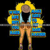 When Life Hits You hard Make Sure You Hit Back Quotes Hustle Skillz SVG PNG JPG Vector Cutting Files Silhouette Cricut