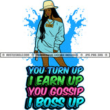 You Turn Up I Earn Up I Boss Up Savage Quotes Hustle Skillz SVG PNG JPG Vector Cutting Files Silhouette Cricut