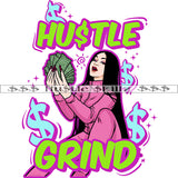 Hustle and Grind Beautiful Woman Holding Money Cash Hustle Skillz Dope Hustler Hustling Designs For Products SVG PNG JPG EPS Cut Cutting