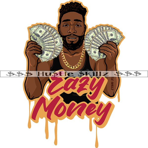 Easy Money Black Man Holding Cash Hustle Skillz Dope Hustler Hustling Designs For Products SVG PNG JPG EPS Cut Cutting