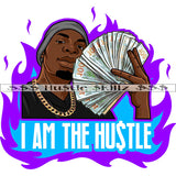 I'm The Hustle Black Man Holding Money Cash Hustle Skillz Dope Hustler Hustling Designs For Products SVG PNG JPG EPS Cut Cutting