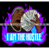 I'm The Hustle Black Man Holding Money Cash Hustle Skillz Dope Hustler Hustling Designs For Products SVG PNG JPG EPS Cut Cutting