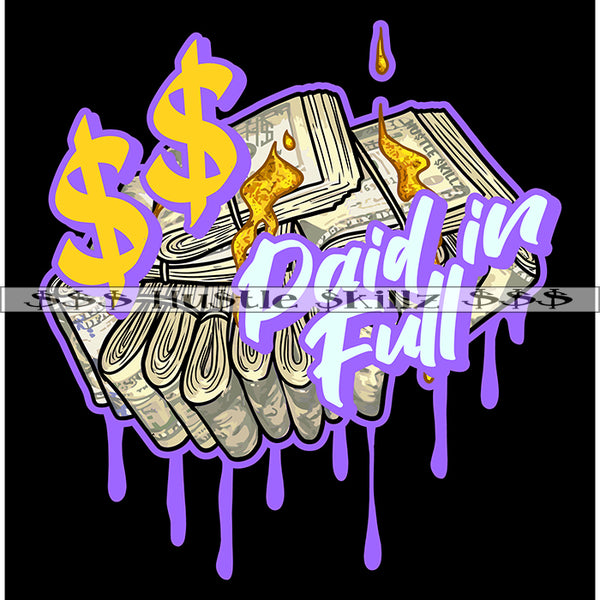 Paid In Full Female Hand Holding Money Dripping Cash Hustle Skillz Dope Hustler Hustling Designs For Products SVG PNG JPG EPS Cut Cutting