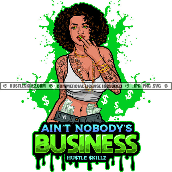 Ain't Nobody's Business Woman Life Quotes Hustle Skillz SVG PNG JPG Silhouette Cricut Cut Cutting