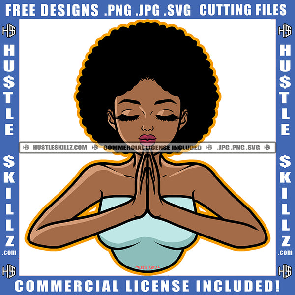 Praying Black Woman Lady Afro Yoga Spiritual Meditation Calm Peace Relaxed Grind Logo Hustle Skillz SVG PNG JPG Vector Cut Files Silhouette Cricut