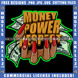 Money Power Respect Woman's Hand Red Nails Cash Dollar Bills Hustler Hustling Grind Logo Hustle Skillz SVG PNG JPG Vector Cut Files Silhouette Cricut