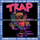 Trap Hip Hop Man Sunglass Boom Box Skate Board Surfer Street Boy Rap Music Gangster Logo Hustle Skillz SVG PNG JPG Vector Cut Files Silhouette Cricut