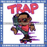 Trap Hip Hop Man Sunglass Boom Box Skate Board Surfer Street Boy Rap Music Gangster Logo Hustle Skillz SVG PNG JPG Vector Cut Files Silhouette Cricut