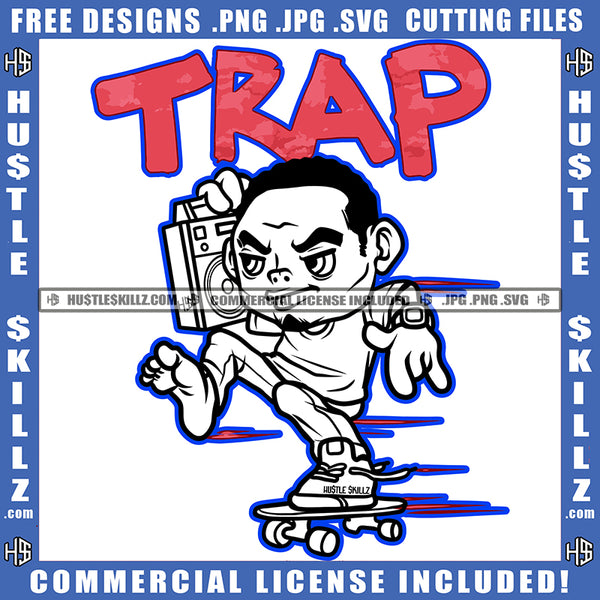 Trap Black And White Design Hip Hop Man Boom Box Skate Board Surfer Street Boy Rap Music Gangster Logo Hustle Skillz SVG PNG JPG Vector Cut Files Silhouette Cricut