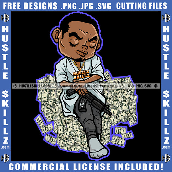 Gangster Man Cartoon Character Man Gun Rifle Military Streets Thug Sitting On Money Dollar Logo Hustle Skillz SVG PNG JPG Vector Cut Files Silhouette Cricut