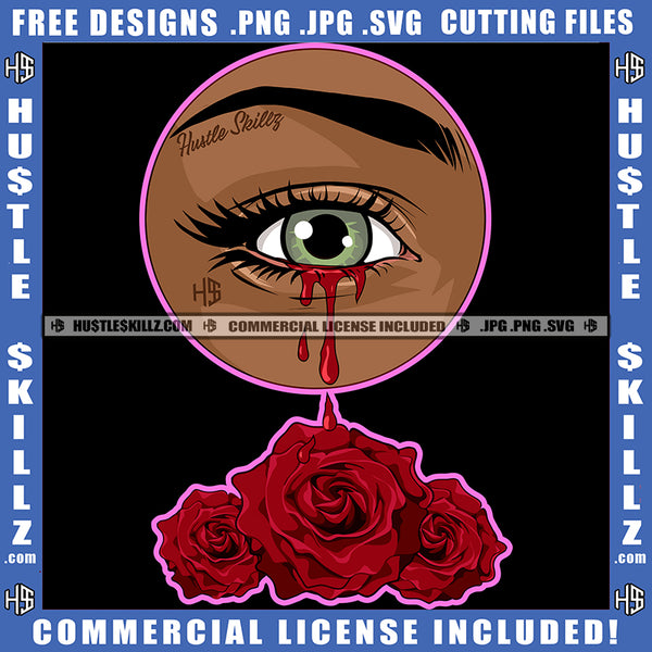 Eye Eyeball Rose Flowers Leaves Black Woman Blood Red Tears Abstract Graphic Grind Logo Hustle Skillz SVG PNG JPG Vector Cut Files Silhouette Cricut