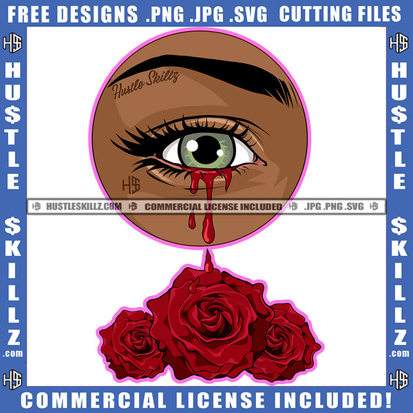 Eye Eyeball Rose Flowers Leaves Black Woman Blood Red Tears Abstract Graphic Grind Logo Hustle Skillz SVG PNG JPG Vector Cut Files Silhouette Cricut