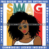 Swag Sassy Queen Woman Sunglass Logo Hustle Skillz SVG PNG JPG Vector Cut Files Silhouette Cricut