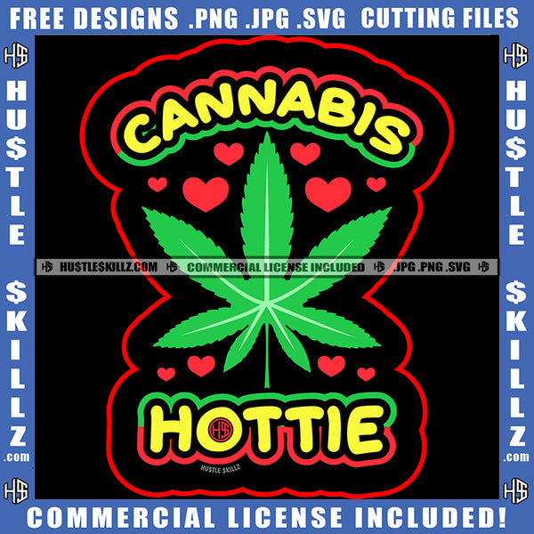 Organic Leaf Hottie Cigar Rasta Logo High Life Ganja 420 Medical Cigarette Fresh Relax Cannabis Smoking Blunt Marijuana Weed leaf Logo Hustle Skillz SVG PNG JPG Vector Cut Files Silhouette Cricut