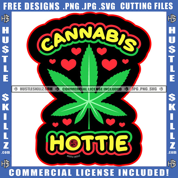 Organic Leaf Hottie Cigar Rasta Logo High Life Ganja 420 Medical Cigarette Fresh Relax Cannabis Smoking Blunt Marijuana Weed leaf Logo Hustle Skillz SVG PNG JPG Vector Cut Files Silhouette Cricut