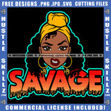 Afro Woman Savage Bamboo Hoop Earrings Attitude Facial Expression Turban Nubian Melanin Curly Hair Style Logo Hustle Skillz SVG PNG JPG Vector Cut Files Silhouette Cricut
