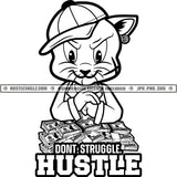 Don't Struggle Hustle Quotes Gangster Cat Money Stacks Hustler Grind Logos Black And White Designs Hustle Skillz SVG PNG JPG Vector Cutting Files Silhouette Cricut