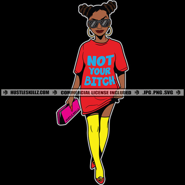 Not Your Bitch Black Female Bantu Knot TShirt Leggings Heels Purse Handbag Walking Grind Skillz Logo Hustle Skillz SVG PNG JPG Vector Cut Files Silhouette Cricut