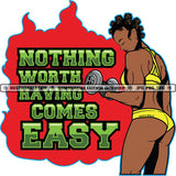 Nothing Worth Having Black Woman Bathing Suit Thong Bantu Knots Weights Exercise Barbell Skillz Logo Hustle Skillz SVG PNG JPG Vector Cut Files Silhouette Cricut