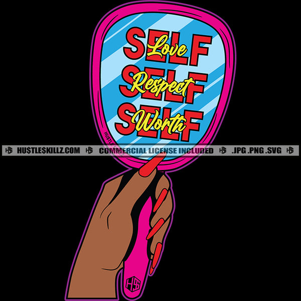 Self Love Respect Worth Mirror Glass Yourself Seeing Beauty Cosmetic Gangster Grind Skillz Logo Hustle Skillz SVG PNG JPG Vector Cut Files Silhouette Cricut