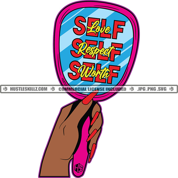 Self Love Respect Worth Mirror Glass Yourself Seeing Beauty Cosmetic Gangster Grind Skillz Logo Hustle Skillz SVG PNG JPG Vector Cut Files Silhouette Cricut