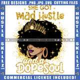 She Got Mad Hustle And A Dope Soul Savage Queen Quotes Afro Woman Queen Earring Logo Hustle Skillz SVG PNG JPG Vector Cut Files Silhouette Cricut