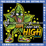 Dope Just Get High Savage Quotes Cigar Hustler Gold Chain Cannabis Smoking Blunt Marijuana Weed leaf Logo Hustle Skillz SVG PNG JPG Vector Cut Files Silhouette Cricut