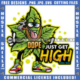 Dope Just Get High Savage Quotes Cigar Hustler Gold Chain Cannabis Smoking Blunt Marijuana Weed leaf Logo Hustle Skillz SVG PNG JPG Vector Cut Files Silhouette Cricut