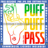 Puff Puff Pass Cigar Woman Hand Leaf 420 High Life Organic Cigarette Cannabis Smoking Blunt Marijuana Weed Logo Hustle Skillz SVG PNG JPG Vector Cut Files Silhouette Cricut