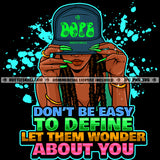 Don't Be Easy To Define Savage Life Quotes Logo Hustle Skillz SVG PNG JPG Vector Cut  Files Silhouette Cricut