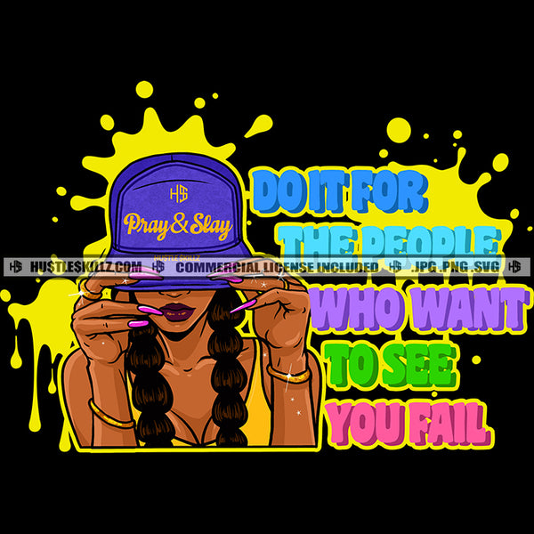 Do It For The People Who Wants To See You Fail Savage Quotes Logo Hustle Skillz SVG PNG JPG Vector Cut  Files Silhouette Cricut