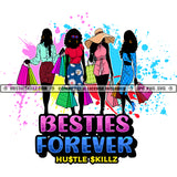 Besties Forever Best Friends Buddies Sisters Sistas Hustler Grind Hustle Skillz SVG PNG JPG Silhouette Cricut Cut Files