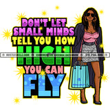 Don't Let Small Minds Tell You How High You can Fly Life Quotes Hustler Logo Hustle Skillz SVG PNG JPG Vector Cut  Files Silhouette Cricut