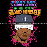 A Man Can Stand A Lot If He Can Stand Himself Quotes Hustler Logo Hustle Skillz SVG PNG JPG Vector Cut  Files Silhouette Cricut