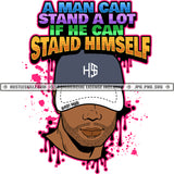 A Man Can Stand A Lot If He Can Stand Himself Quotes Hustler Logo Hustle Skillz SVG PNG JPG Vector Cut  Files Silhouette Cricut