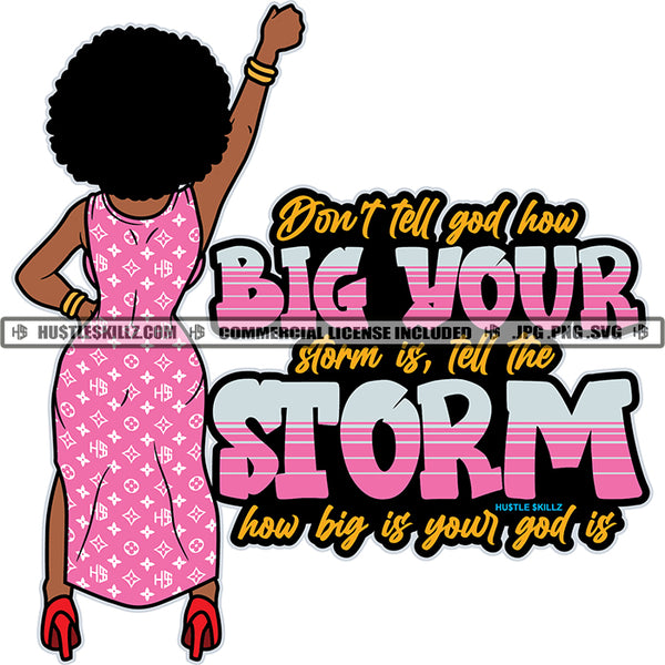 Don't Tell God How Big Your Storm Is Tell The Storm How Big Is Your God Is Savage Quotes Melanin Woman Fit Figure Matching Outfit Afro Puff Hairstyle Logo Hustle Skillz SVG PNG JPG Vector Cut Files Silhouette Cricut