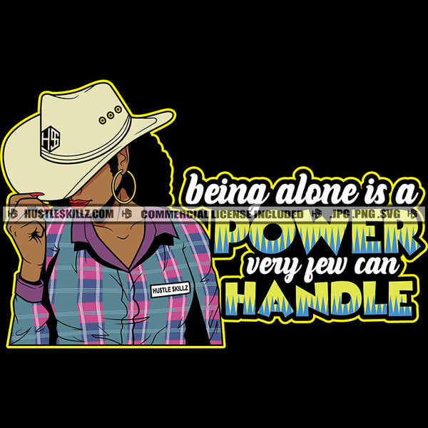 Being Alone Is A Power Very Few Can Handle Savage Quotes Melanin Woman Fit Figure Baseball Cap Hat Hustler Earring Logo Hustle Skillz SVG PNG JPG Vector Cut Files Silhouette Cricut